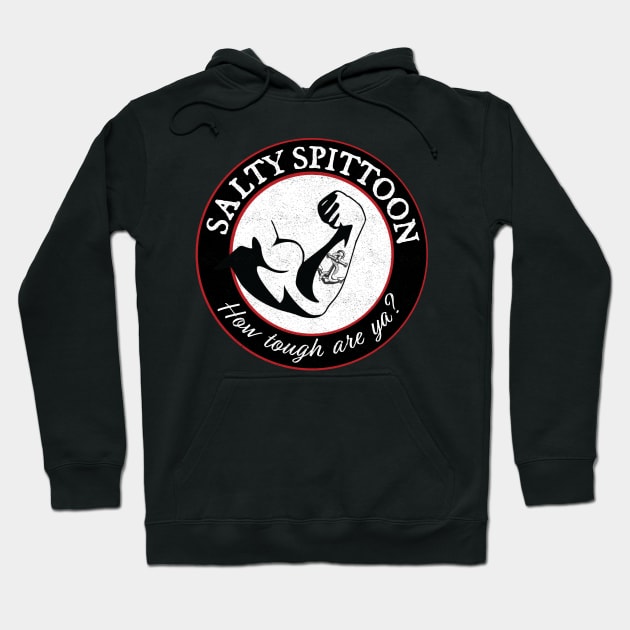 Salty Spittoon | How tough are ya? Hoodie by Wolfy's Studio